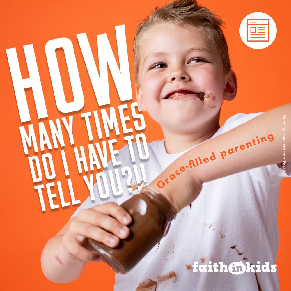 how-many-times-do-i-have-to-tell-you-faith-in-kids