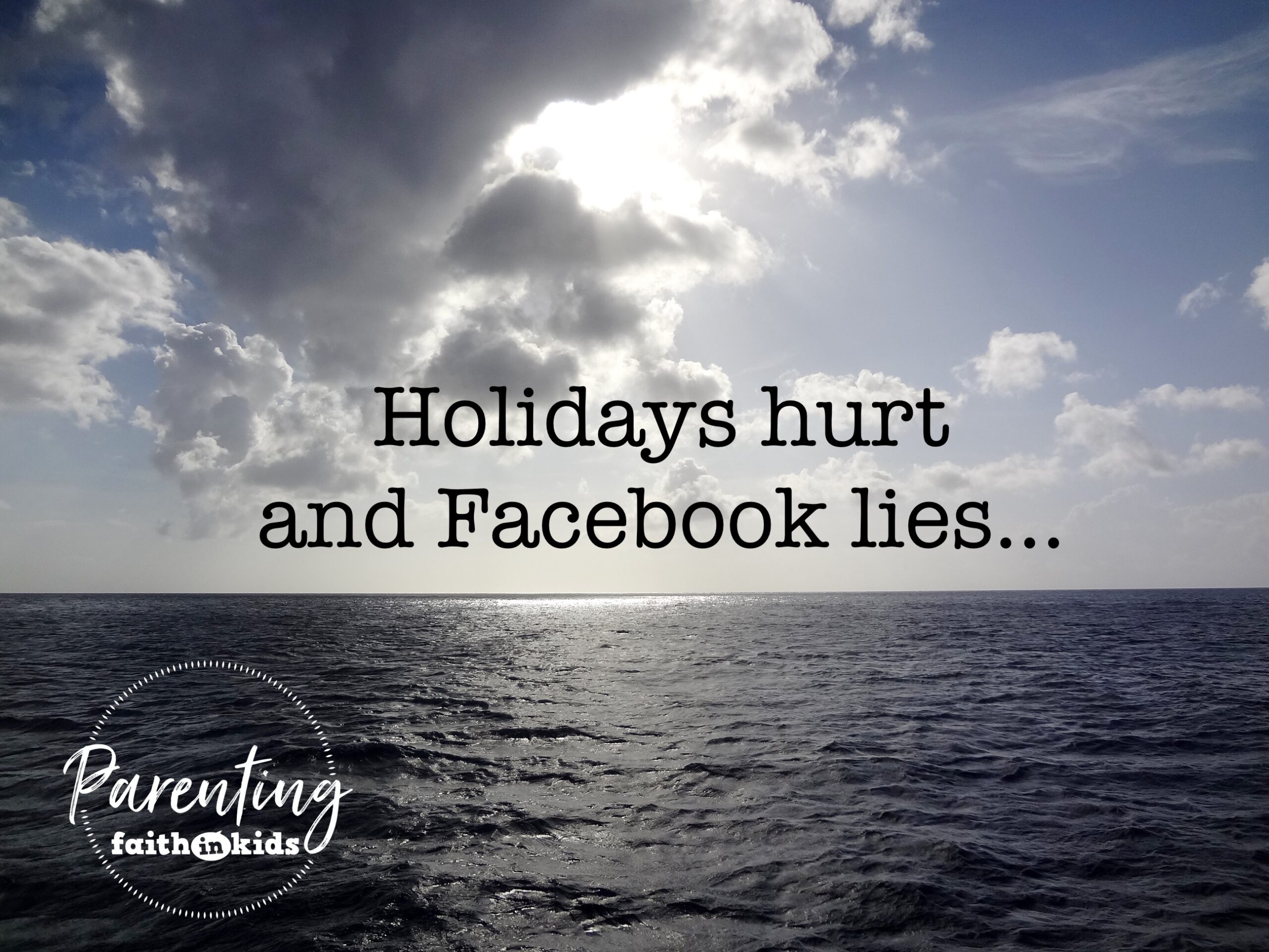 Read more about the article Holidays hurt and Facebook lies