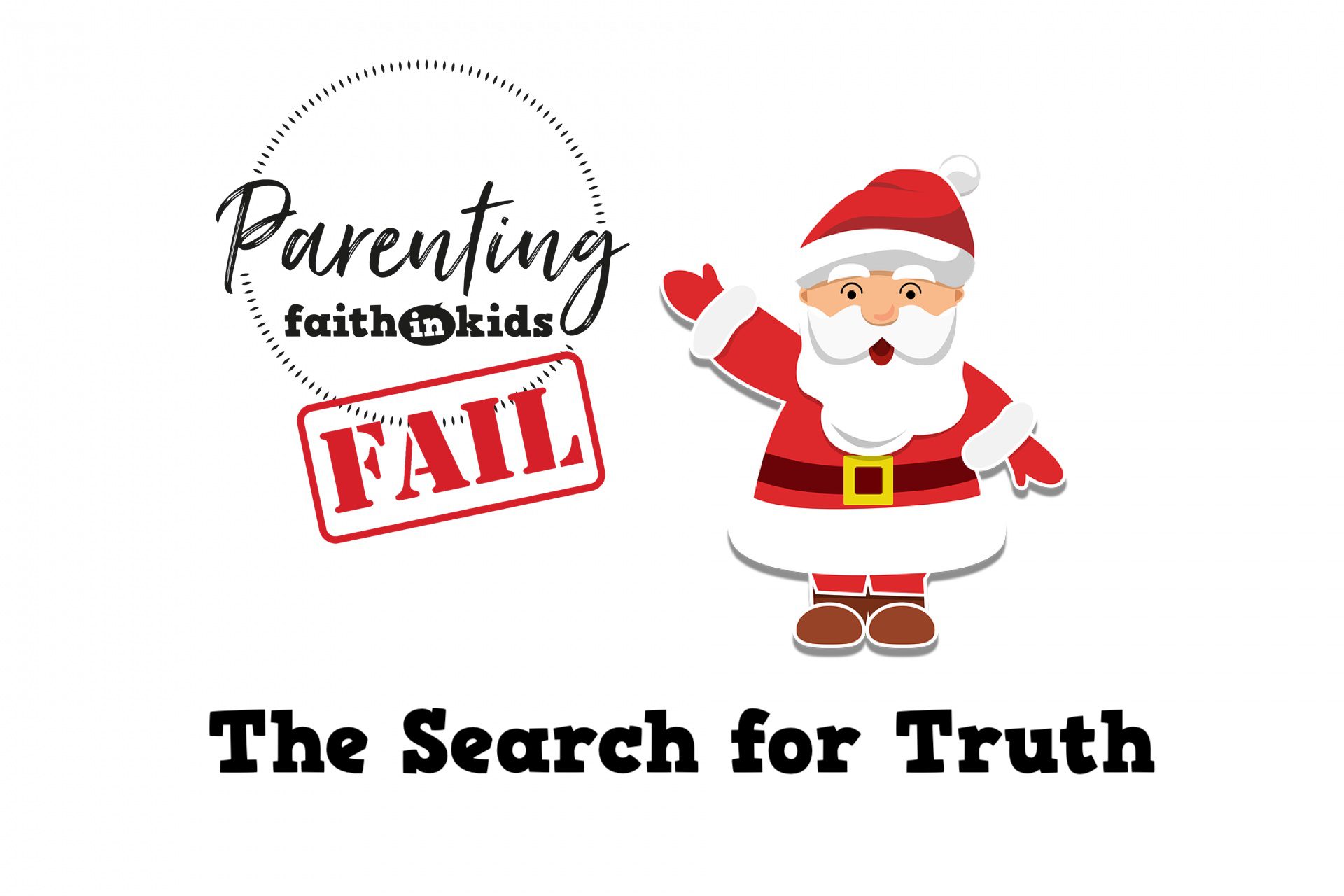 Read more about the article Parenting Fail: The Search for Truth